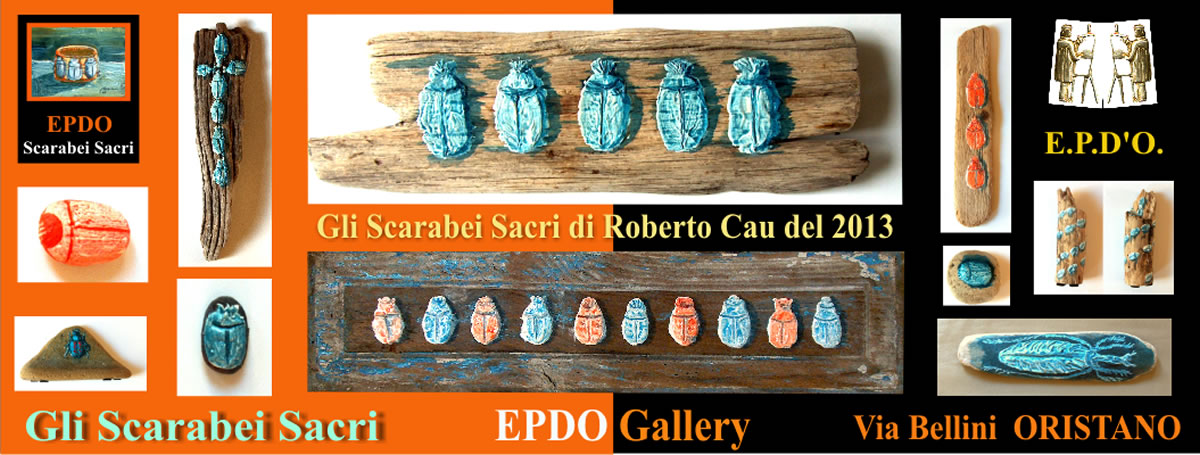 Museo EPDO -  Gli Scarabei Sacri 2013 di Roberto Cau - Piccolo Museo EPDO dello Scarabeo Sacro - Oristano